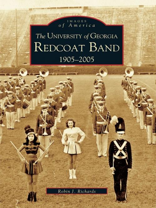 Cover of the book The University of Georgia Redcoat Band: 1905-2005 by Robin J. Richards, Arcadia Publishing Inc.