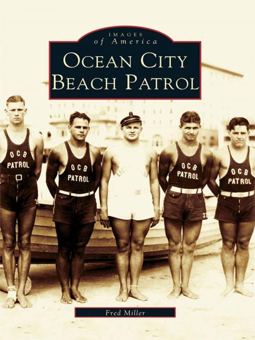 Cover of the book Ocean City Beach Patrol by Fred Miller, Arcadia Publishing Inc.