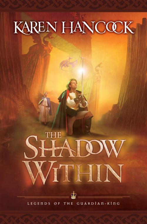 Cover of the book Shadow Within, The (Legends of the Guardian-King Book #2) by Karen Hancock, Baker Publishing Group