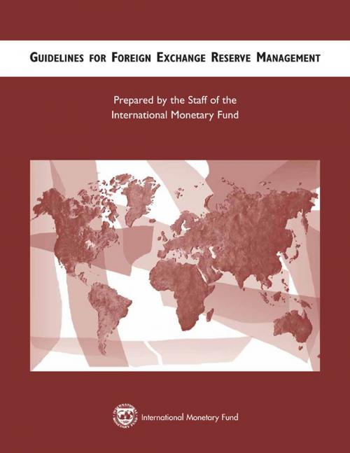 Cover of the book Guidelines for Foreign Exchange Reserve Management by International Monetary Fund, INTERNATIONAL MONETARY FUND