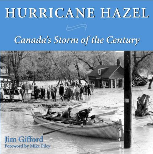 Cover of the book Hurricane Hazel by Jim Gifford, Dundurn