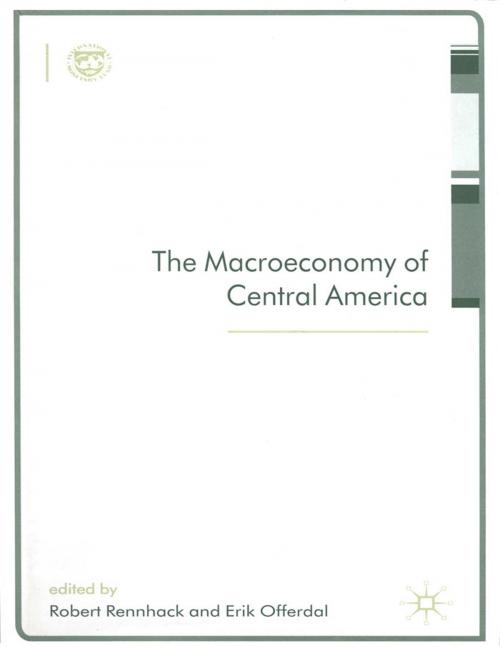 Cover of the book The Macroeconomy of Central America by Erik Mr. Offerdal, Robert Mr. Rennhack, INTERNATIONAL MONETARY FUND