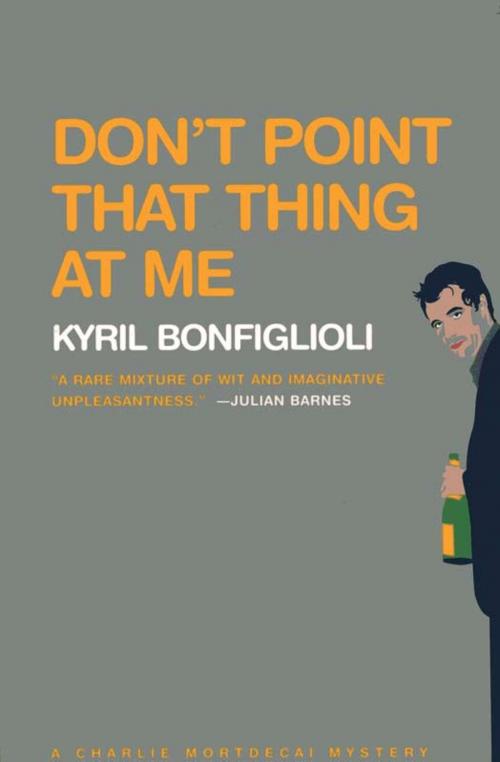 Cover of the book Don't Point that Thing at Me by Kyril Bonfiglioli, ABRAMS