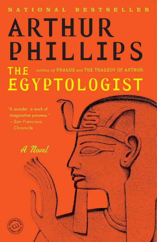 Cover of the book The Egyptologist by Arthur Phillips, Random House Publishing Group