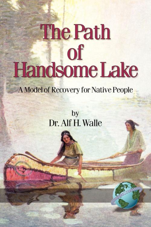 Cover of the book The Path of Handsome Lake by Dr. Alf H. Walle, Information Age Publishing