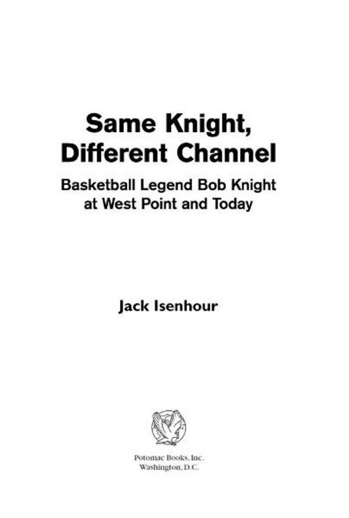 Cover of the book Same Knight, Different Channel by Jack Isenhour, Potomac Books Inc.