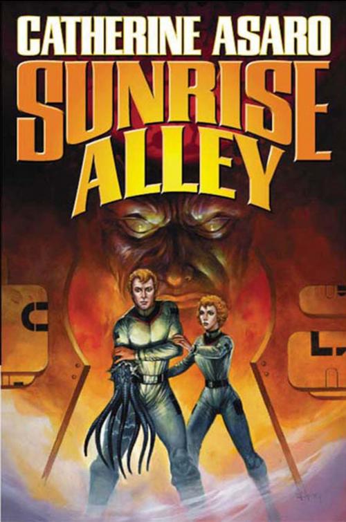 Cover of the book Sunrise Alley by Catherine Asaro, Baen Books