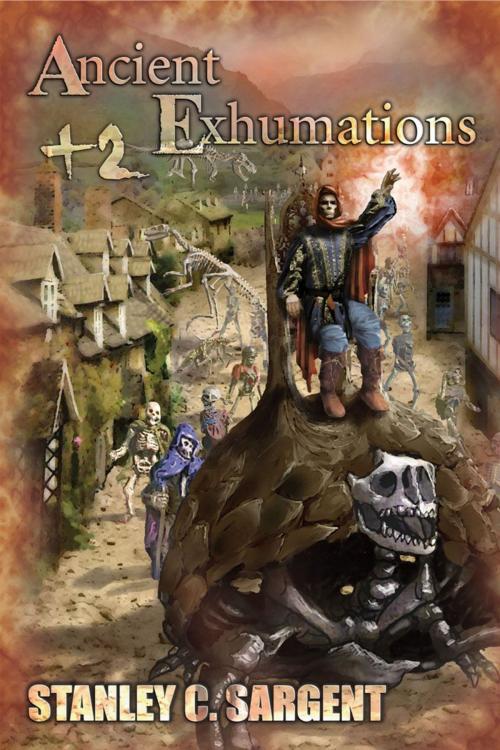 Cover of the book Ancient Exhumations +2 by Stanley C Sargent, Elder Signs Press