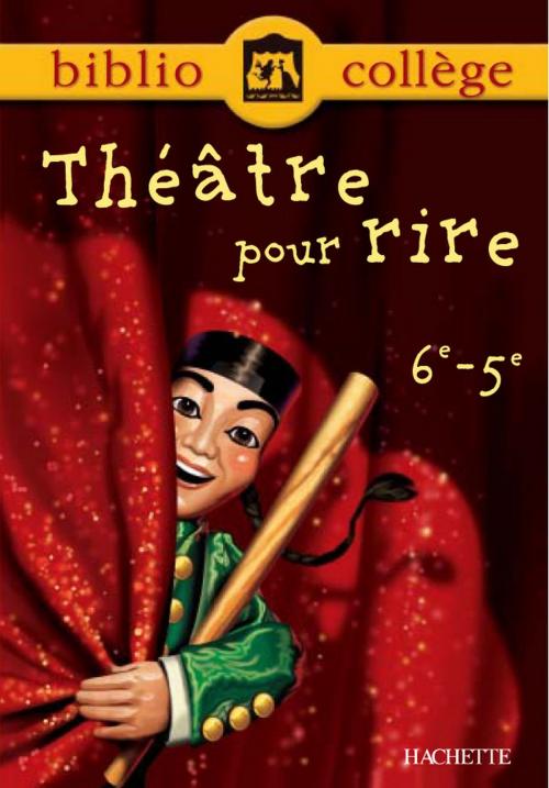 Cover of the book Bibliocollège - Théâtre pour rire - 6e - 5e by Bertrand Louët, Patrick Quérillacq, Hachette Éducation
