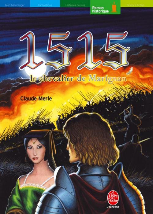 Cover of the book 1515, le chevalier de Marignan by Claude Merle, Christian Broutin, Livre de Poche Jeunesse