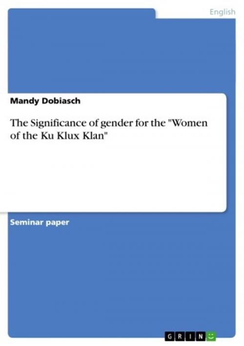 Cover of the book The Significance of gender for the 'Women of the Ku Klux Klan' by Mandy Dobiasch, GRIN Publishing