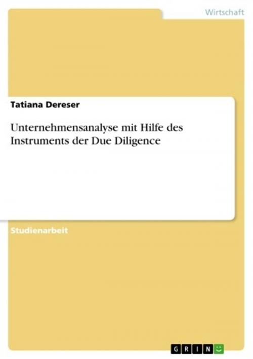 Cover of the book Unternehmensanalyse mit Hilfe des Instruments der Due Diligence by Tatiana Dereser, GRIN Verlag