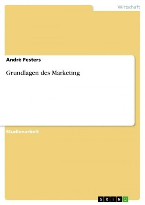 Cover of the book Grundlagen des Marketing by Andrè Festers, GRIN Verlag