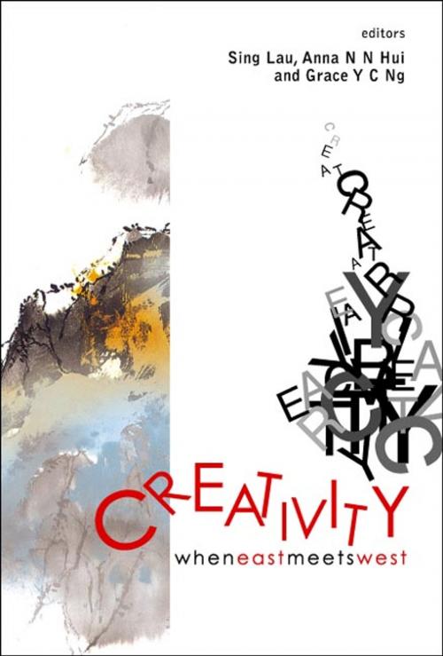Cover of the book Creativity by Sing Lau, Anna N N Hui, Grace Y C Ng, World Scientific Publishing Company
