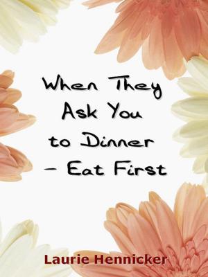 Book cover of When They Invite You to Dinner — Eat First