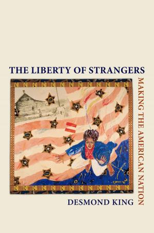 Cover of the book The Liberty of Strangers by Eliot Goldfinger