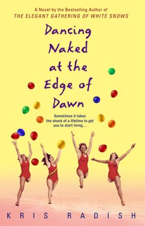 Cover of the book Dancing Naked at the Edge of Dawn by Iris Johansen