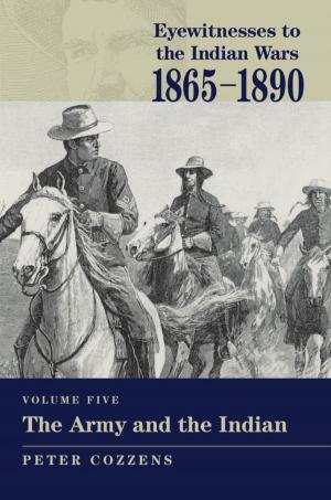 Cover of the book Eyewitnesses to the Indian Wars: 1865-1890 by Gene Trantham, Darran Wells