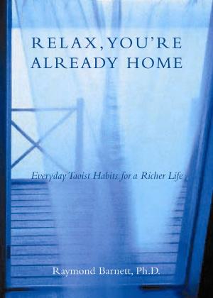 Cover of the book Relax, You're Already Home by Steven Galloway