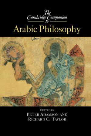 Cover of the book The Cambridge Companion to Arabic Philosophy by Richard Frankham, Jonathan D. Ballou, David A. Briscoe