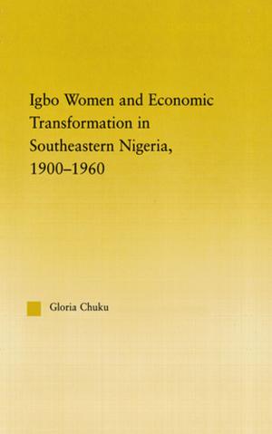 Cover of the book Igbo Women and Economic Transformation in Southeastern Nigeria, 1900-1960 by Dr David Hicks, David Hicks