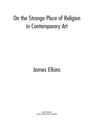 Cover of the book On the Strange Place of Religion in Contemporary Art by Ewan Fernie