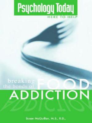 Cover of the book Psychology Today: Breaking the Bonds of Food Addiction by Susan Quilliam
