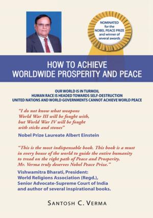 Cover of the book How to Achieve Worldwide Prosperity and Peace by Muhammad Shahid