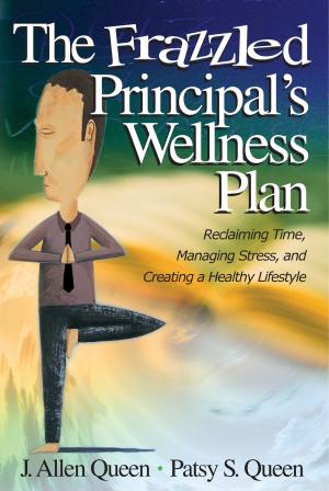 Cover of the book The Frazzled Principal's Wellness Plan by Jennifer Stepanek, Melinda Leong, Linda Griffin, Lisa Lavelle