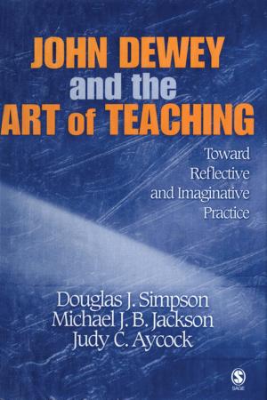 Cover of the book John Dewey and the Art of Teaching by Dr Carol Lee Bacchi