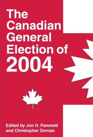 Cover of the book The Canadian General Election of 2004 by David MacKenzie, Patrice Dutil