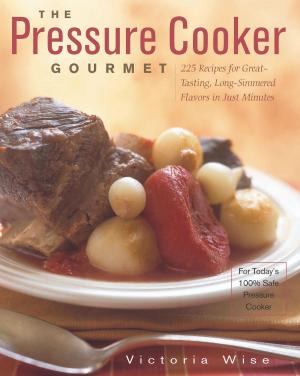 Cover of the book Pressure Cooker Gourmet by Jane Bonacci, Sara De Leeuw