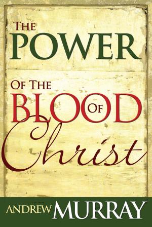 Cover of the book Power Of The Blood Of Christ by Diana Wallis Taylor