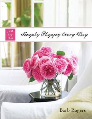 Cover of the book Simply Happy Every Day by Carol Miller, Guadalupe Rivera