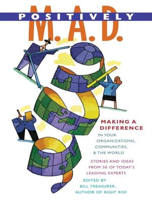 Cover of the book Positively M. A. D. by Ken Blanchard, Thad Lacinak, Chuck Tompkins