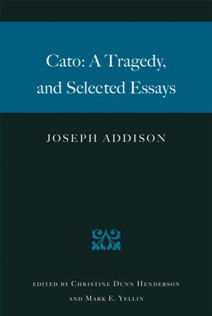 Book cover of Cato: A Tragedy, and Selected Essays