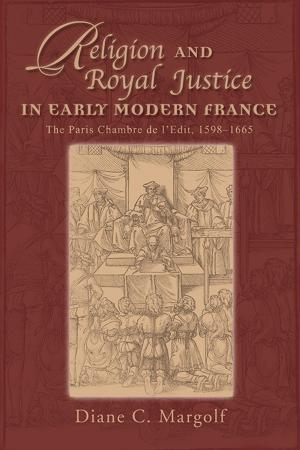 Cover of the book Religion and Royal Justice in Early Modern France by 