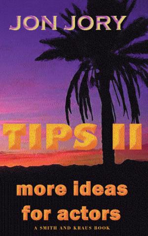 Cover of the book TIPS II, More Ideas for Actors by Glenn Alterman