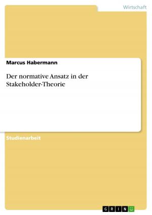 Cover of the book Der normative Ansatz in der Stakeholder-Theorie by Markus Tiefensee