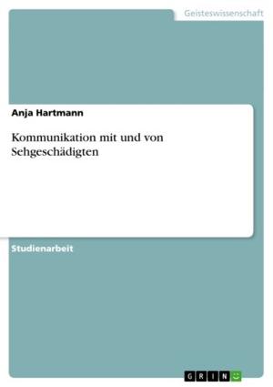 Cover of the book Kommunikation mit und von Sehgeschädigten by Franziska Letzel