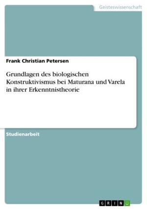 Book cover of Grundlagen des biologischen Konstruktivismus bei Maturana und Varela in ihrer Erkenntnistheorie