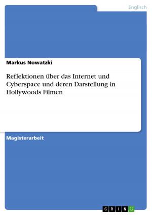 Cover of the book Reflektionen über das Internet und Cyberspace und deren Darstellung in Hollywoods Filmen by Carsten Freitag
