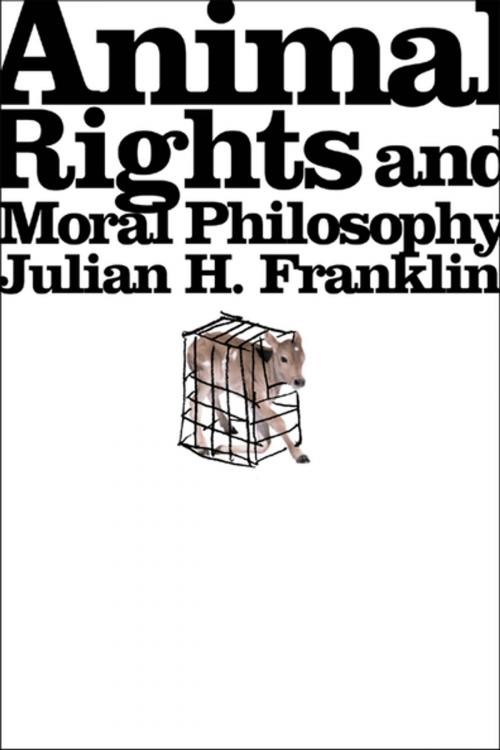 Cover of the book Animal Rights and Moral Philosophy by Julian H. Franklin, Columbia University Press