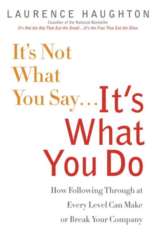 Cover of the book It's Not What You Say...It's What You Do by Laurence Haughton, The Crown Publishing Group