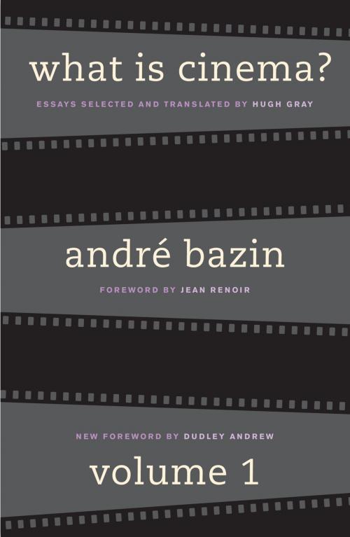 Cover of the book What Is Cinema? Volume I by André Bazin, University of California Press