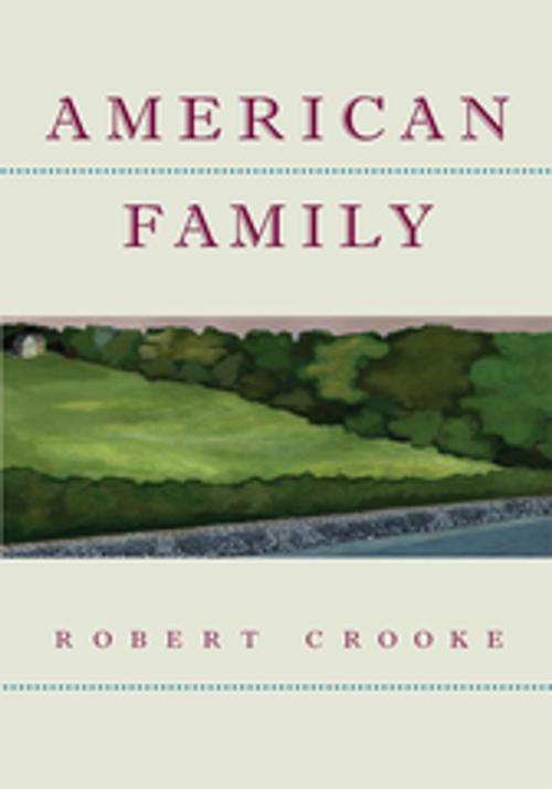 Cover of the book American Family by Robert Crooke, iUniverse
