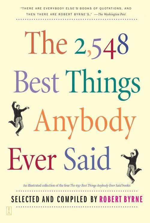 Cover of the book The 2,548 Best Things Anybody Ever Said by Robert Byrne, Touchstone