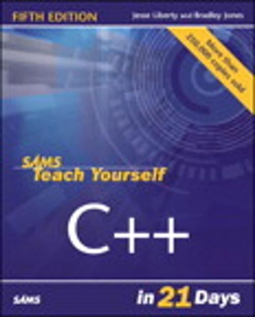 Cover of the book Sams Teach Yourself C++ in 21 Days by Jesse Liberty, Bradley L. Jones, Pearson Education