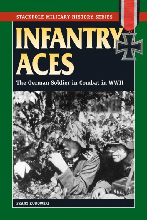 Cover of the book Infantry Aces by Franz Kurowski, Stackpole Books