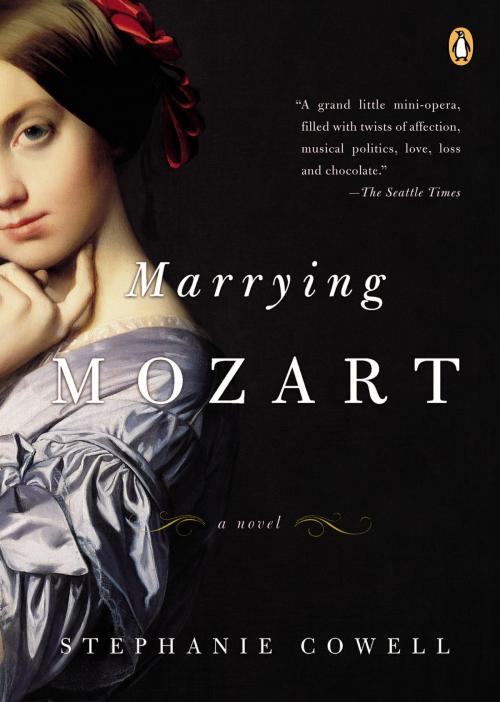 Cover of the book Marrying Mozart by Stephanie Cowell, Penguin Publishing Group